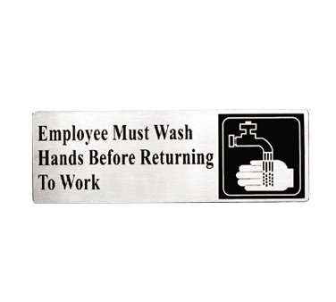 TABLECRAFT 3&quot; X 9&quot; S/S SIGN,
EMPLOYEE MUST WASH HANDS